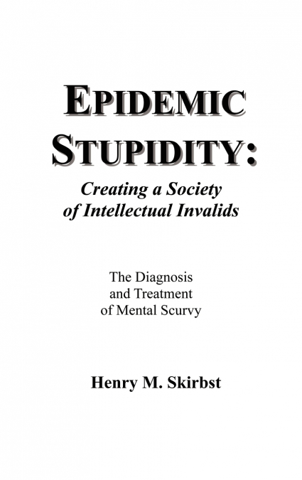 Epidemic Stupidity