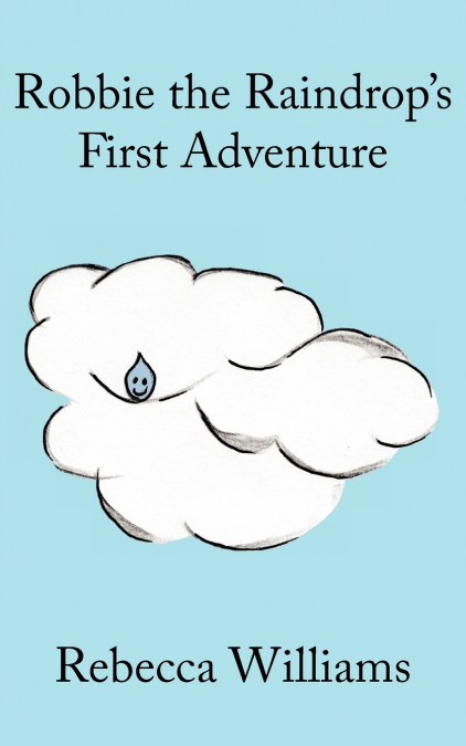 Robbie the Raindrop’s First Adventure