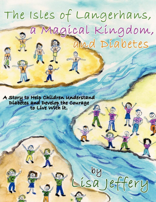 The Isles of Langerhans, a Magical Kingdom, and Diabetes