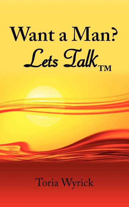 Want a Man? Lets Talk