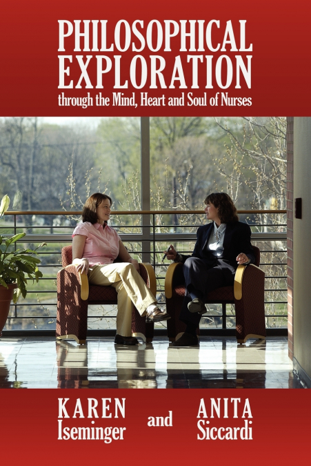 PHILOSOPHICAL EXPLORATION THROUGH THE MIND, HEART AND SOUL OF NURSES