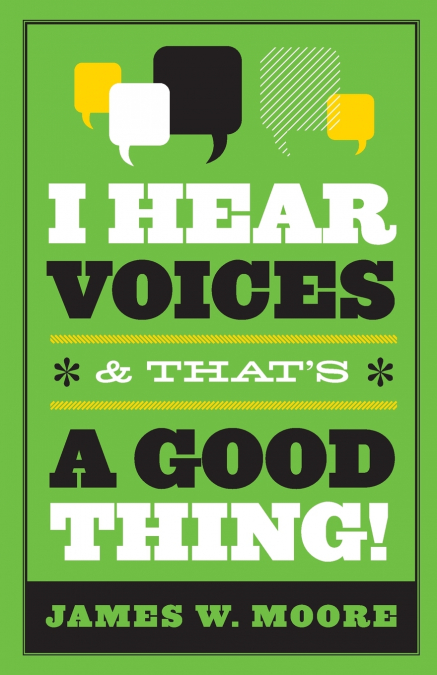 I Hear Voices, and That’s a Good Thing!
