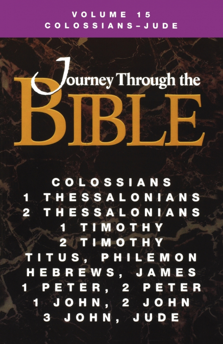 Journey Through the Bible Volume 15, Colossians-Jude Student