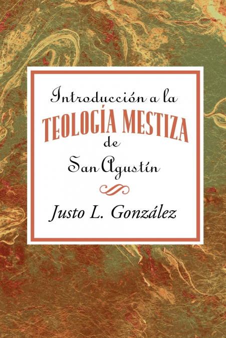 Introducción a la teología mestiza de San Agustín AETH