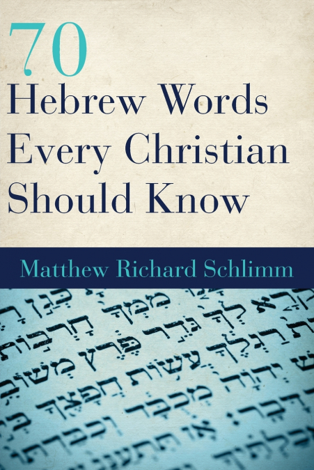 70 Hebrew Words Every Christian Should Know