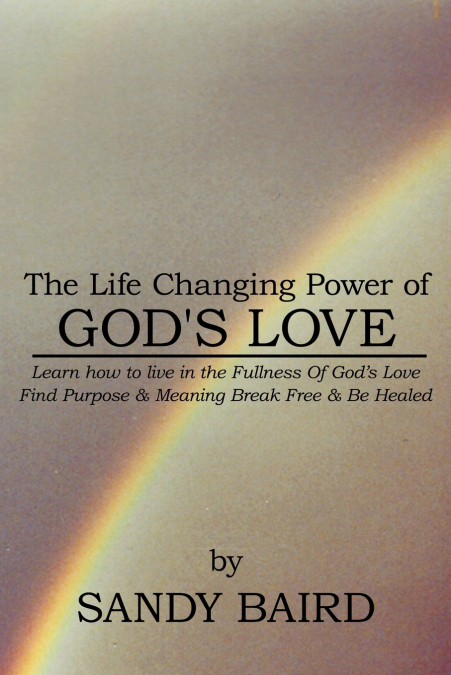 The Life Changing Power of God’s Love