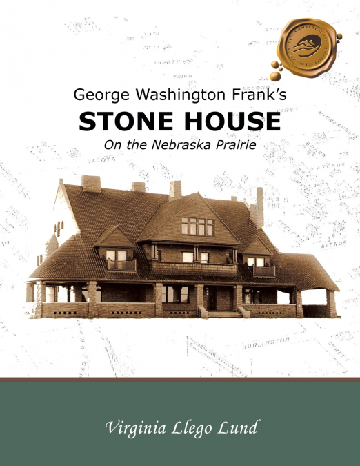 George Washington Frank’s Stone House on the Nebraska Prairie