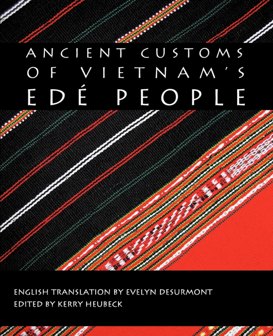 Ancient Customs of Vietnam’s Ede People