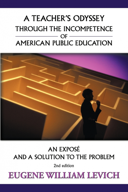 A Teacher’s Odyssey Through the Incompetence of American Public Education