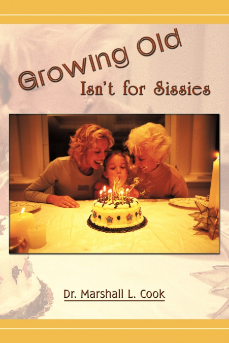 Growing Old Isn’t for Sissies
