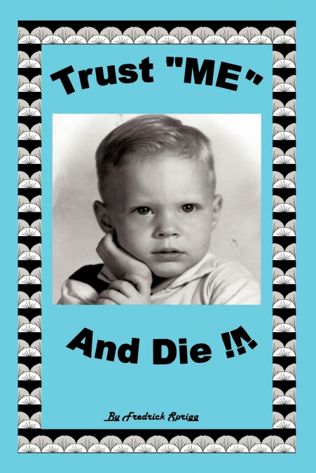 Trust 'Me' and Die