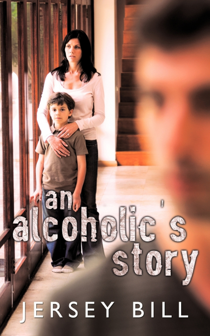 An Alcoholic’s Story