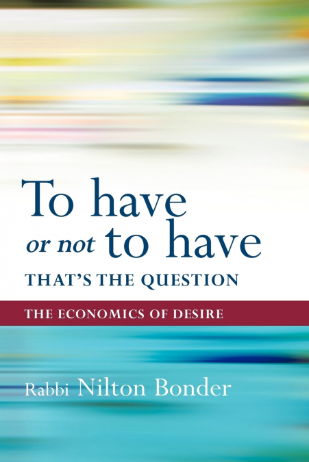To Have or Not to Have That Is the Question