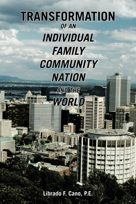 Transformation of an Individual Family Community Nation and the World