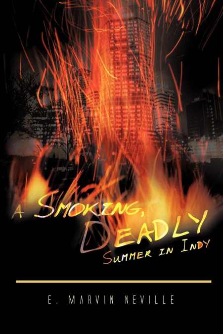A Smoking, Deadly Summer in Indy
