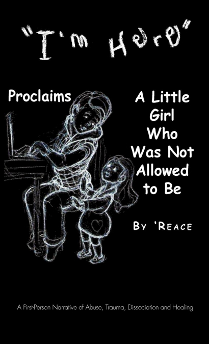 'I’m Here' Proclaims a Little Girl Who Was Not Allowed to Be