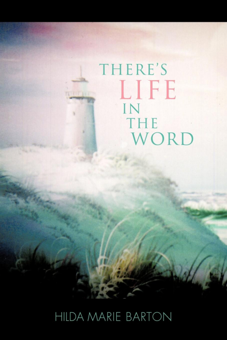 There’s Life in the Word