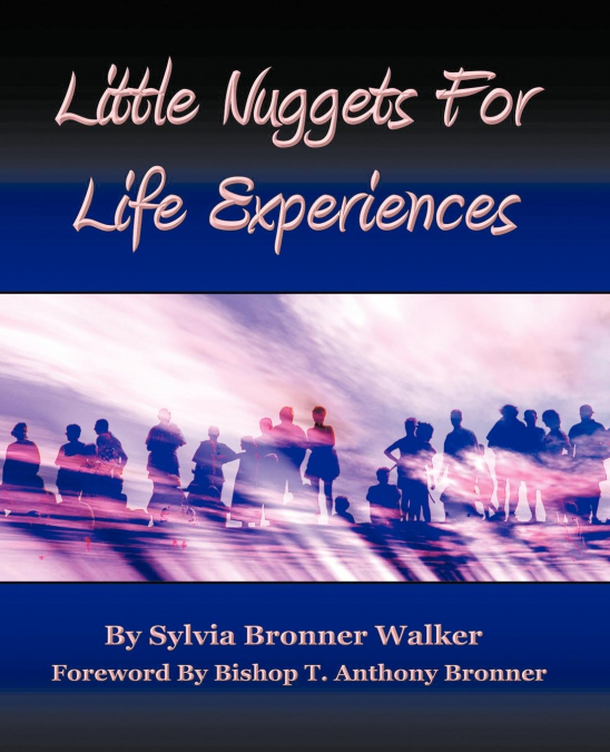 Little Nuggets for Life’s Experiences
