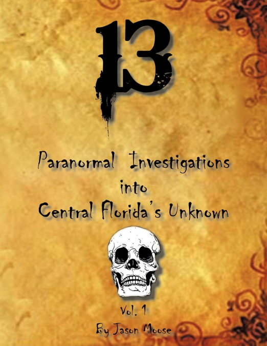13 Paranormal Investigations Into Central Florida’s Unknown