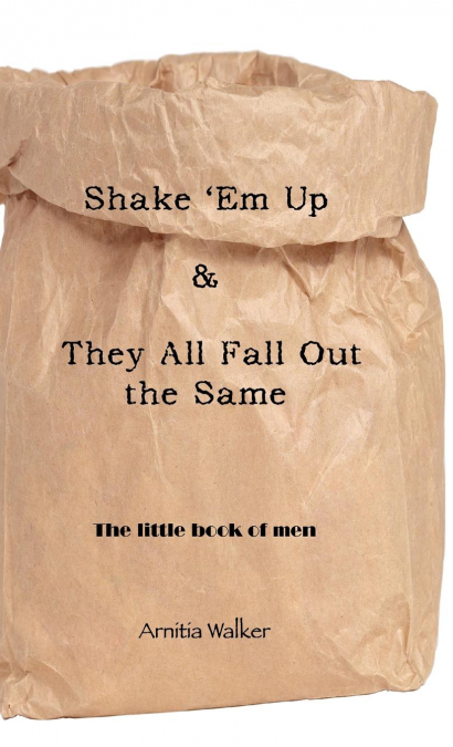 Shake ’em Up & They All Fall Out the Same