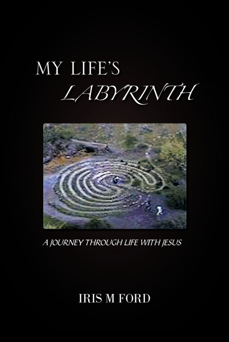 My Life’s Labyrinth