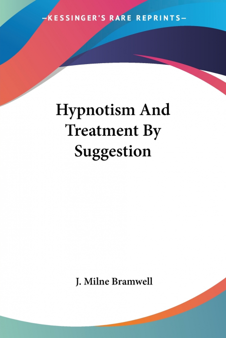 Hypnotism And Treatment By Suggestion