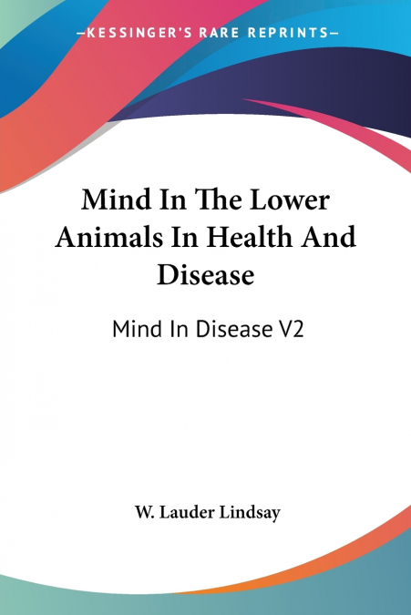 Mind In The Lower Animals In Health And Disease