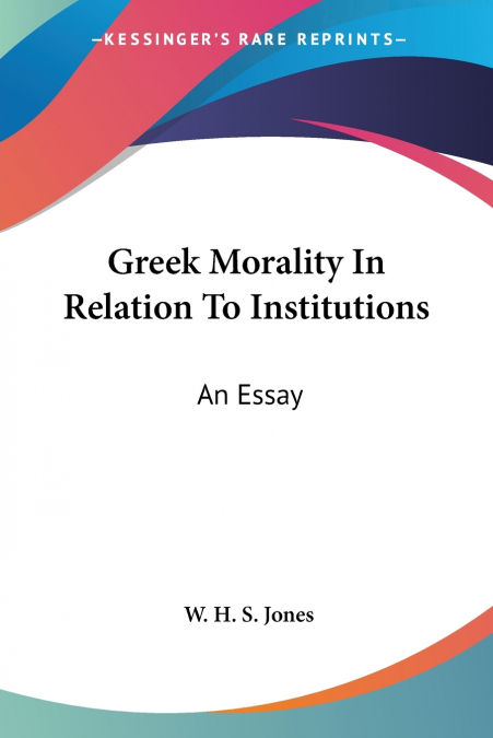 Greek Morality In Relation To Institutions
