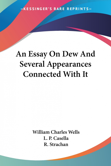 An Essay On Dew And Several Appearances Connected With It