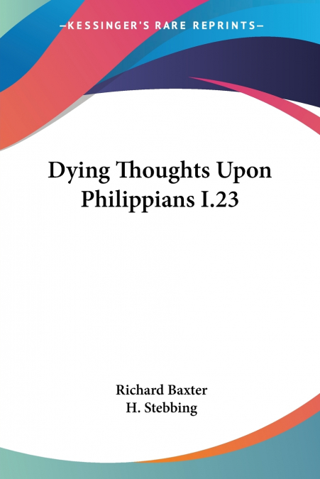 Dying Thoughts Upon Philippians I.23