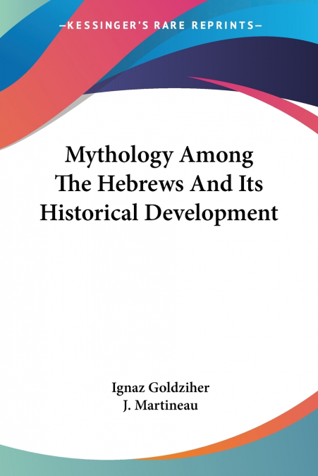 Mythology Among The Hebrews And Its Historical Development