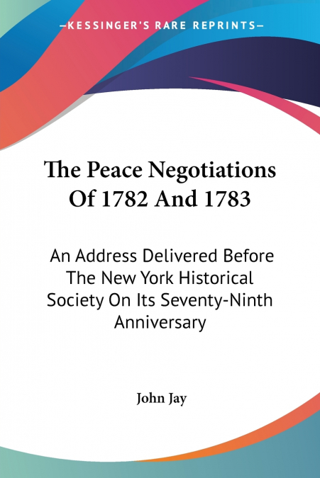 The Peace Negotiations Of 1782 And 1783
