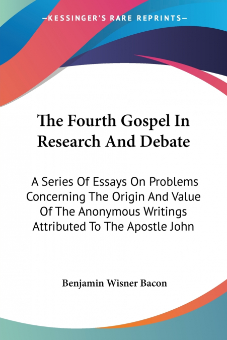 The Fourth Gospel In Research And Debate