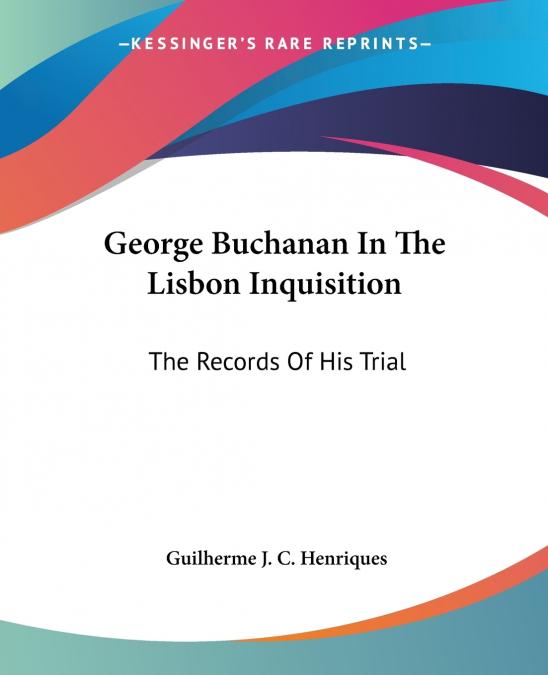 George Buchanan In The Lisbon Inquisition