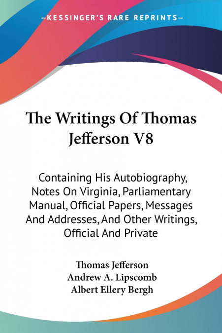 The Writings Of Thomas Jefferson V8