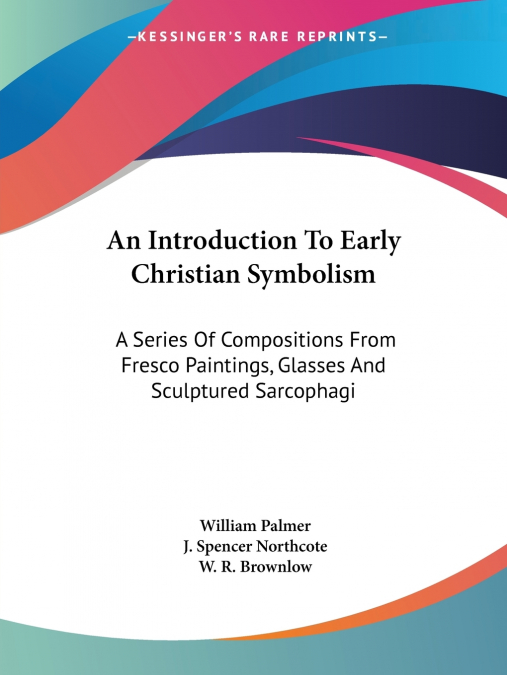 An Introduction To Early Christian Symbolism