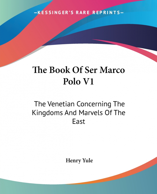 The Book Of Ser Marco Polo V1