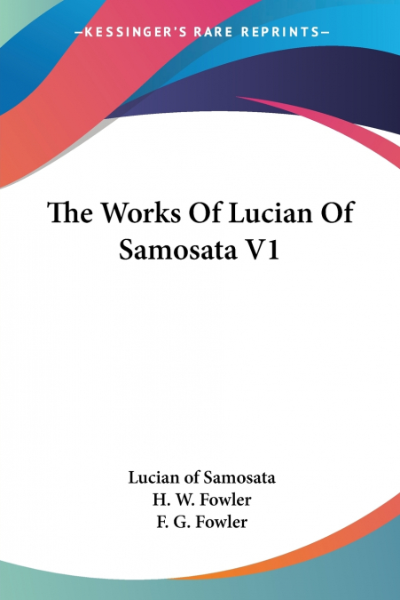 The Works Of Lucian Of Samosata V1
