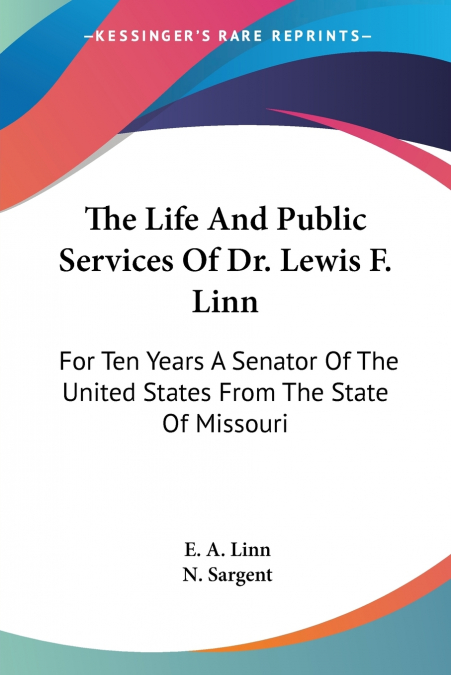 The Life And Public Services Of Dr. Lewis F. Linn