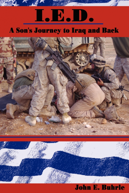 IED - A Son’s Journey to Iraq and Back