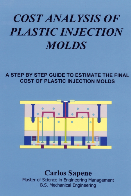 COST ANALYSIS OF PLASTIC INJECTION MOLDS