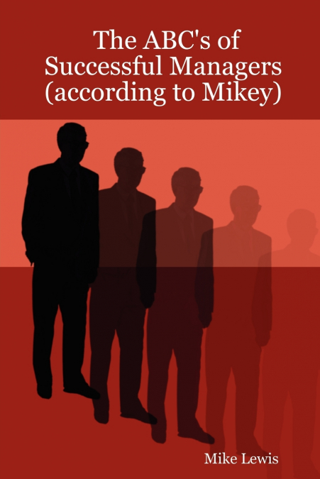The ABC’s of Successful Managers (according to Mikey)