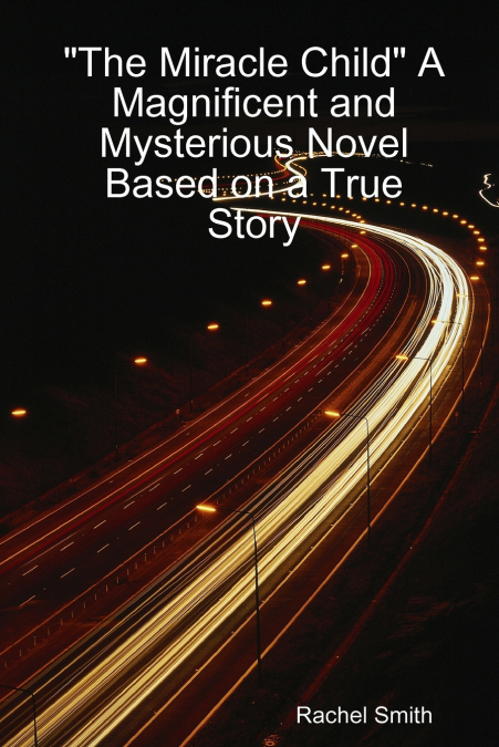 'The Miracle Child' A Magnificent and Mysterious Novel Based on a True Story