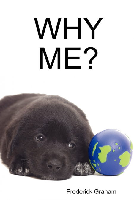 WHY ME?