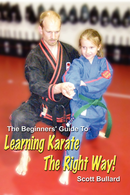 The Beginners’ Guide To Learning Karate The Right Way!