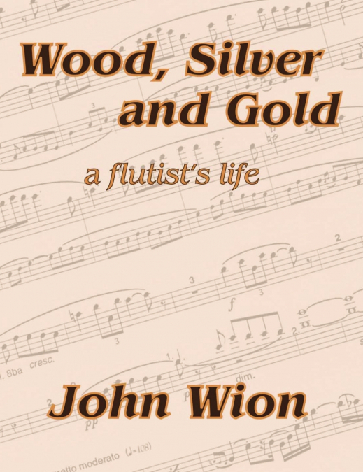 Wood, Silver & Gold - A Flutist’s Life