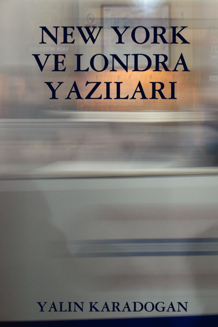 NEW YORK VE LONDRA YAZILARI