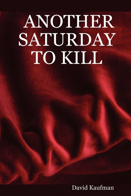 Another Saturday to Kill