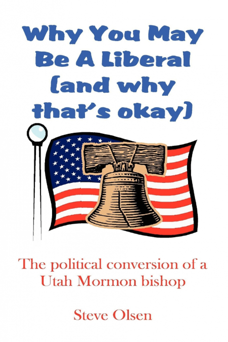 Why You May Be a Liberal (and Why That’s Okay)