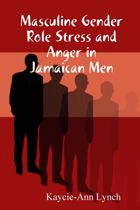 Masculine Gender Role Stress and Anger in Jamaican Men